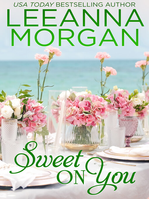 Title details for Sweet On You by Leeanna Morgan - Available